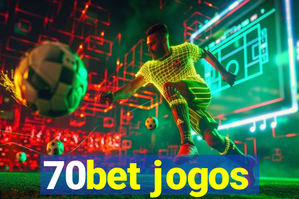 70bet jogos